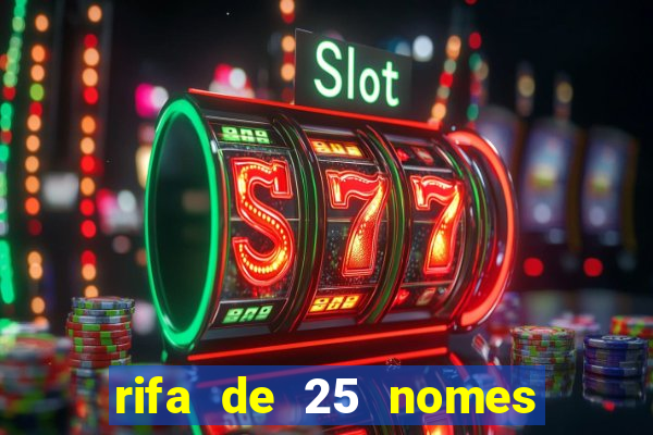 rifa de 25 nomes qual mais sai